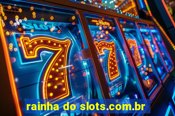 rainha do slots.com.br